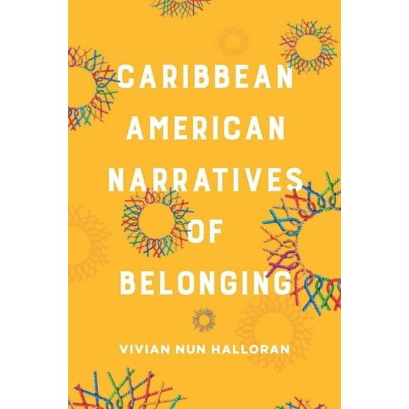 Caribbean American Narratives of Belonging, (Hardcover)