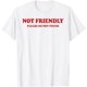 thumbnail image 1 of Not Friendly Please Do Not Touch Funny Meme Humor Jokes Camiseta, 1 of 2