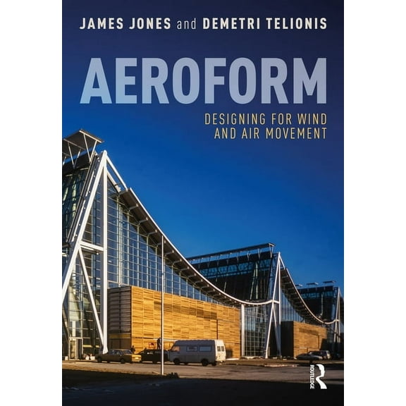 Aeroform: Designing for Wind and Air Movement, (Paperback)