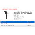 thumbnail image 2 of Ignition Coil - Compatible with 2012 - 2013, 2015 - 2019, 2021 Ford F-650 6.8L V10 2016 2017 2018, 2 of 2