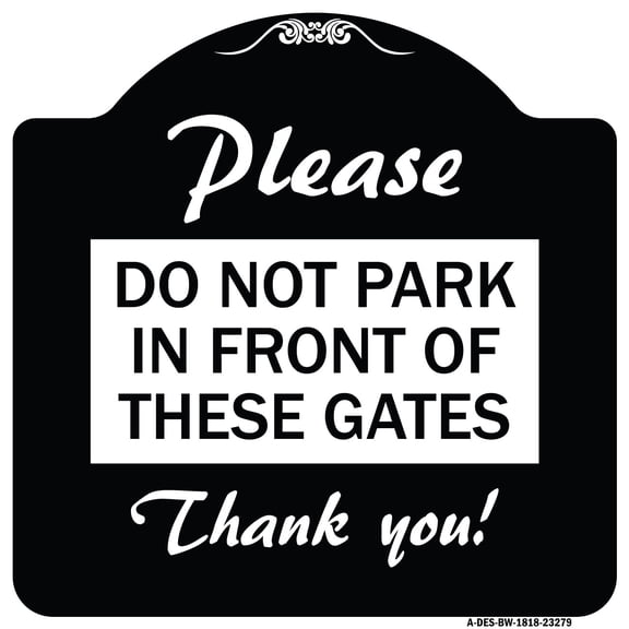 SignMission Designer Series Sign - Please Do Not Park in Front of These Gates | Black & White 18" X 18" Heavy-Gauge Aluminum Architectural Sign | Made in the USA