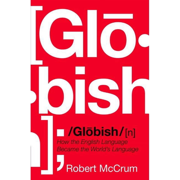 Globish: How the English Language Became the World's Language, (Hardcover)