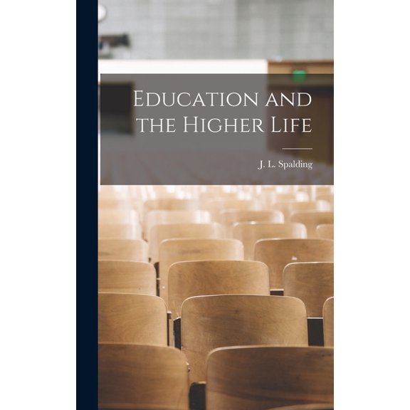 Education and the Higher Life, (Hardcover)