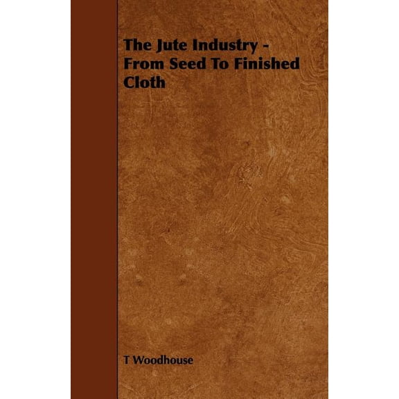 Jute Industry : From Seed to Finished Cloth