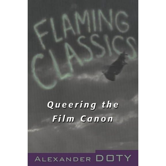Flaming Classics: Queering the Film Canon, (Paperback)