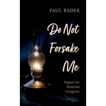 Do Not Forsake Me, (Paperback)