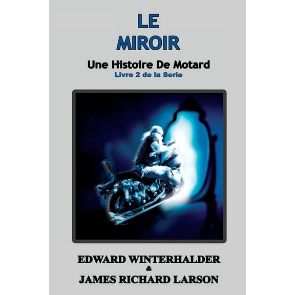Le Miroir: Une Histoire De Motard (Livre 2 De La Serie), (Paperback)