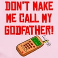 thumbnail image 2 of CafePress - Don’T Make Me Call My Godfather Body Suit - Baby Light Bodysuit, Size Newborn - 24 Months, 2 of 4