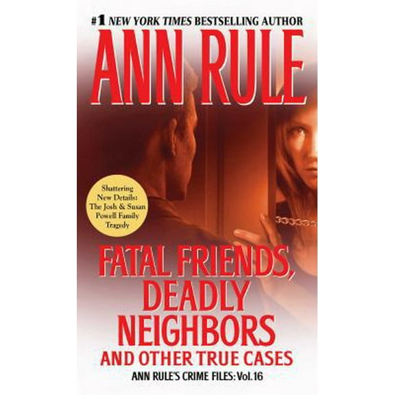 Pre-Owned Fatal Friends, Deadly Neighbors, 16: Ann Rule's Crime Files Volume 16 (Mass Market Paperback) 1451648286 9781451648287