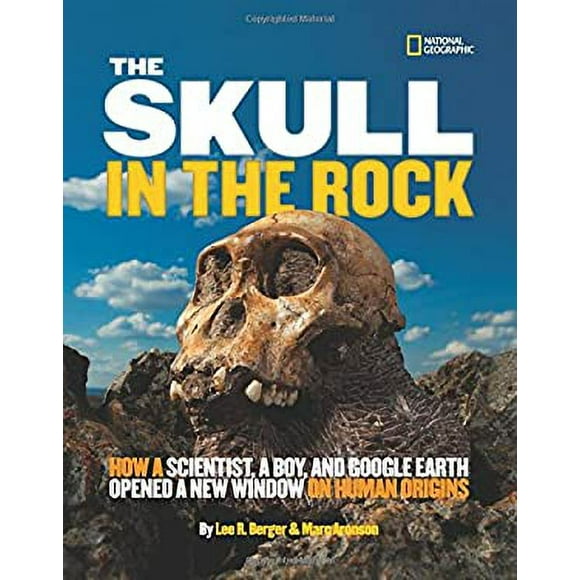 Pre-Owned The Skull in the Rock : How a Scientist, a Boy, and Google Earth Opened a New Window on Human Origins 9781426310102