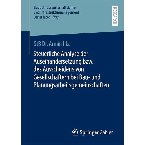 Baubetriebswirtschaftslehre Und Infrastr Steuerliche Analyse Der Auseinandersetzung Bzw. Des Ausscheidens Von Gesellschaftern Bei Bau- Und Planungsarbeitsgemeins, (Paperback)