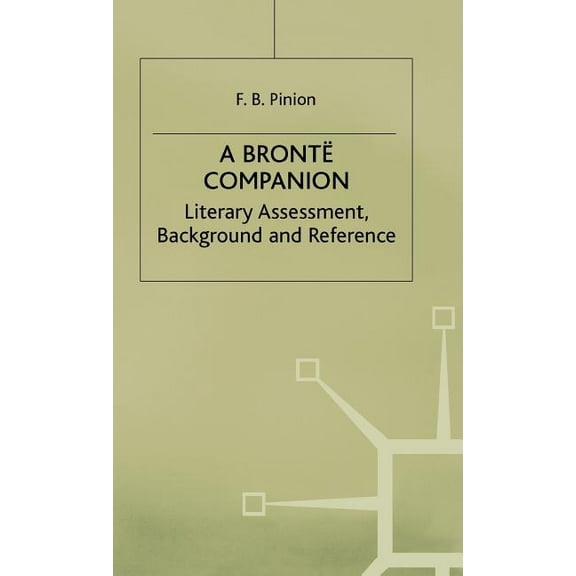 Literary Companions A Bronte Companion: Literary Assessment, Background and Reference, (Hardcover)