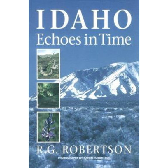 Pre-Owned Idaho Echoes in Time: Traveling Idaho's History and Geology : Stories, Directions, Maps, and More (Paperback) 1886609128 9781886609129