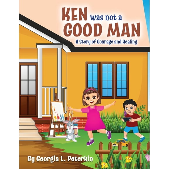Ken Was Not a Good Man: A Story of Courage and Healing, (Paperback)
