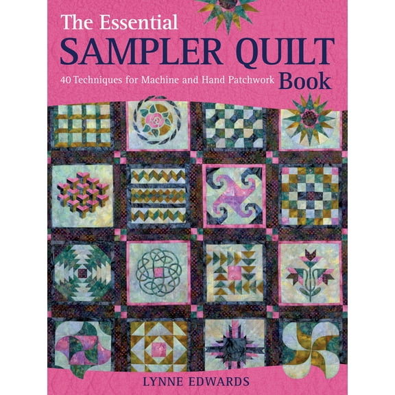 Pre-Owned The Essential Sampler Quilt Book: A Celebration of 40 Traditional Blocks from the Sampler Quilt Expert (Paperback) 0715336134 9780715336137