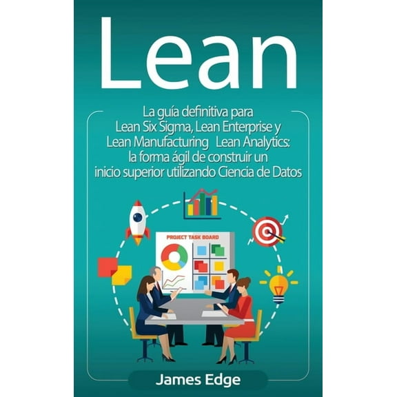 Lean: La guía definitiva para Lean Six Sigma, Lean Enterprise y Lean Manufacturing   Lean Analytics: la forma ágil de co, (Hardcover)