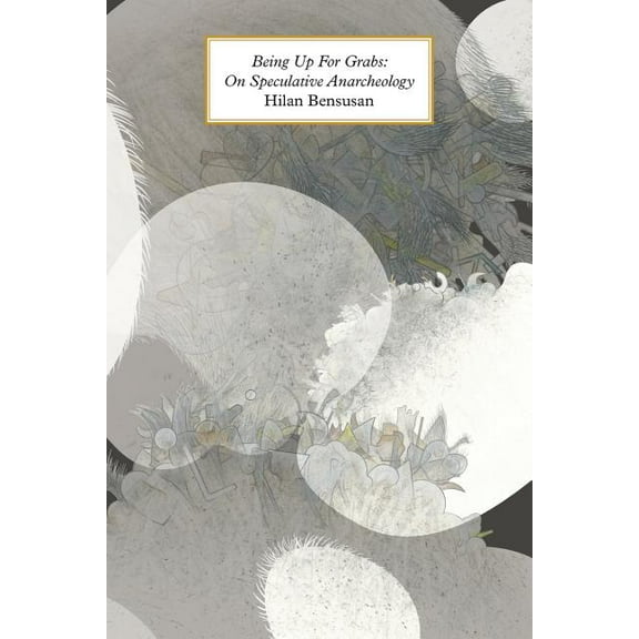 New Metaphysics: Being Up for Grabs: On Speculative Anarcheology (Paperback)