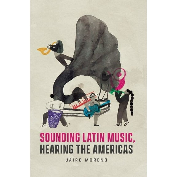 Big Issues in Music: Sounding Latin Music, Hearing the Americas (Edition 1) (Hardcover)