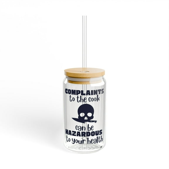Funny Saying Complains to the Cook Can Be Dangerous Kitchen Novelty Chef Cooker Husband Mom Women Men Dad   Sipper Glass, 16oz