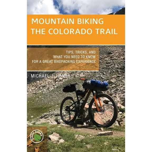 Mountain Biking the Colorado Trail, (Paperback)
