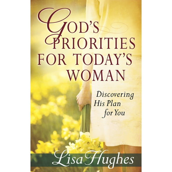 Pre-Owned God's Priorities for Today's Woman: Discovering His Plan for You (Paperback) 0736930604 9780736930604