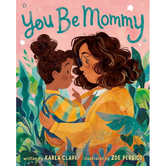 Karla Clark: You Be Mommy (Hardcover)