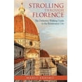 thumbnail image 1 of Pre-Owned Strolling through Florence: The Definitive Walking Guide to the Renaissance City Paperback, 1 of 1