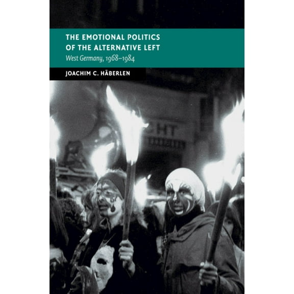 New Studies in European History The Emotional Politics of the Alternative Left, (Paperback)