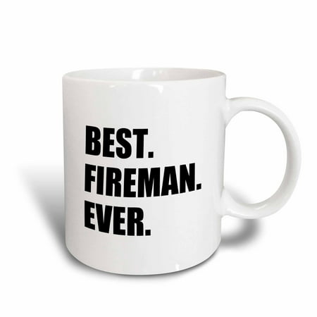3dRose Best Fireman Ever- fun gift for firemen - fire man job appreciation, Ceramic Mug,
