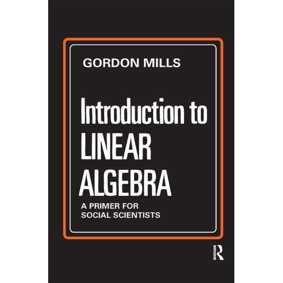 Introduction to Linear Algebra: A Primer for Social Scientists, (Hardcover)