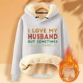 thumbnail image 2 of Penkiiy I Love My Husband Hoodie Sweater for Wife Womens Casual Winter Warm Fleece Sherpa Lined Pullover Hooded Sweatshirt Dark Gray, 2 of 3