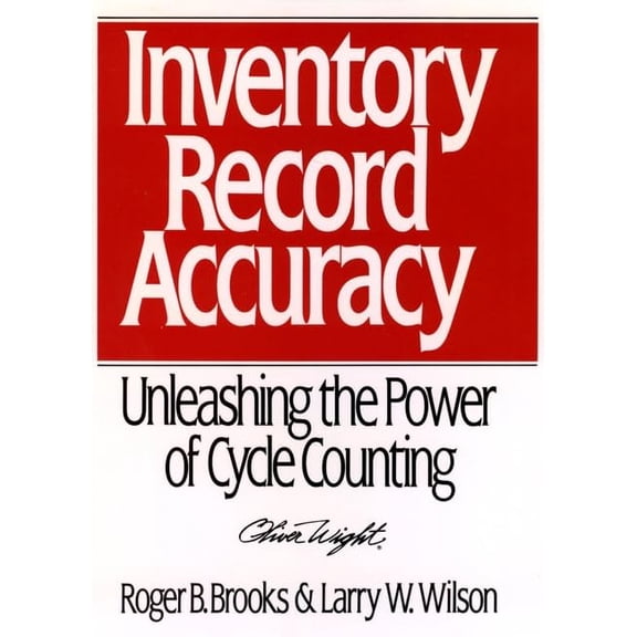 Pre-Owned Inventory Record Accuracy: Unleashing the Power of Cycle Counting (Hardcover) by Roger B Brooks, Larry W Wilson