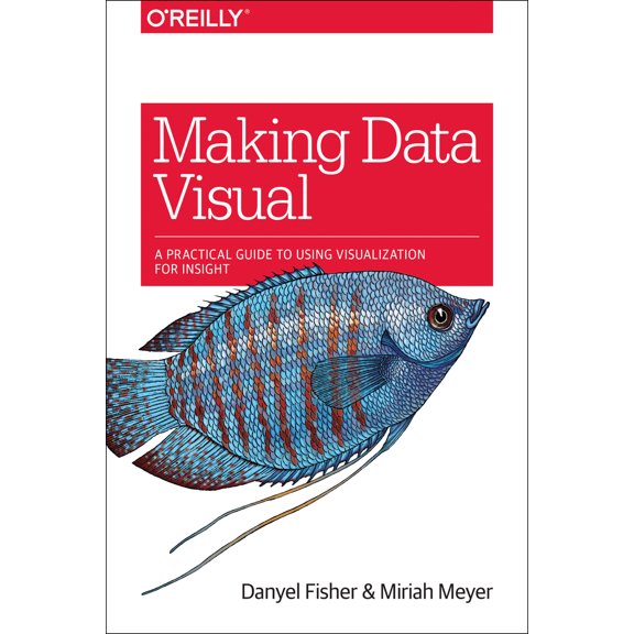 Pre-Owned Making Data Visual: A Practical Guide to Using Visualization for Insight (Paperback) 1491928468 9781491928462
