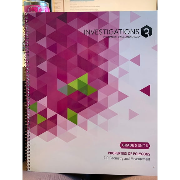 Pre-Owned Investigations 3 in Number, Data and Space Grade 5 Unit 8 Properties of Polygons 2-D Geometry and Measurement