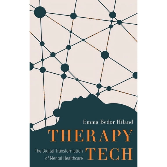 Therapy Tech: The Digital Transformation of Mental Healthcare, (Paperback)