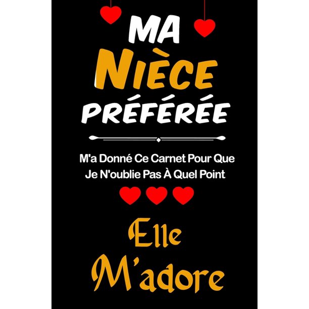 Ma Niece Preferee M A Donne Ce Carnet Pour Que Je N Oublie Pas A Quel Ma Niece Preferee M A Donne Ce Carnet Pour Que Je N Oublie Pas A Quel