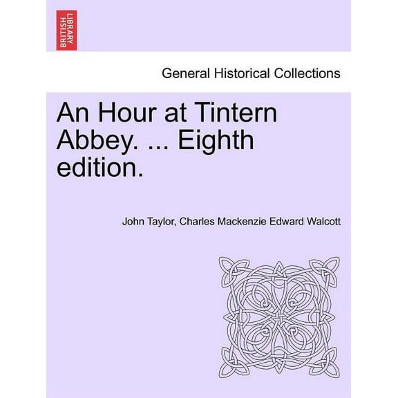 An Hour at Tintern Abbey. ... Eighth Edition. (Paperback)