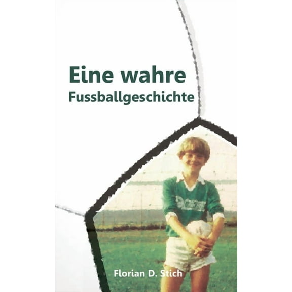 Eine wahre Fussballgeschichte, (Paperback)