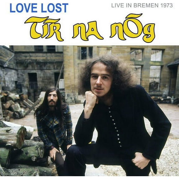 Tir Na Nog - Love Lost In Bremen (live In Bremen 1973) - Folk Music - CD