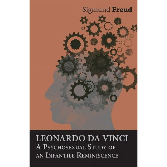 Leonardo Da Vinci - A Psychosexual Study of an Infantile Reminiscence, (Paperback)