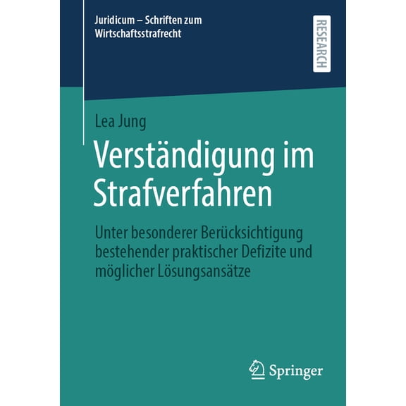 Juridicum - Schriften Zum Wirtschaftsstr VerstÃ¤ndigung Im Strafverfahren: Unter Besonderer BerÃ¼cksichtigung Bestehender Praktischer Defizite Und MÃ¶glicher LÃ¶sung, Book 11, (Paperback)