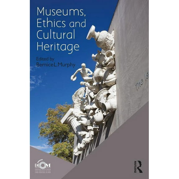 Museums, Ethics and Cultural Heritage, (Paperback)