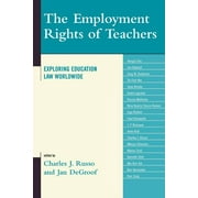 The Employment Rights of Teachers : Exploring Education Law Worldwide (Paperback)