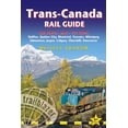 thumbnail image 1 of Pre-Owned Trans-Canada Rail Guide: Includes Rail Routes and Maps Plus Guides to 10 Cities (Paperback) 1912716070 9781912716074, 1 of 2