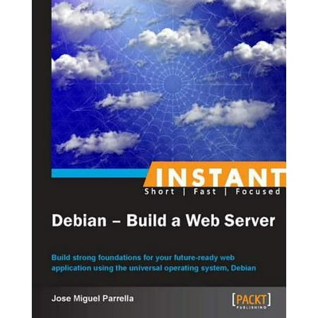 Instant Debian Build a Web Server - eBook (Best Home Web Server)