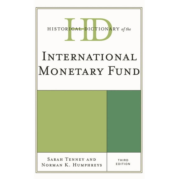 Historical Dictionaries of International Historical Dictionary of the International Monetary Fund, (Hardcover)