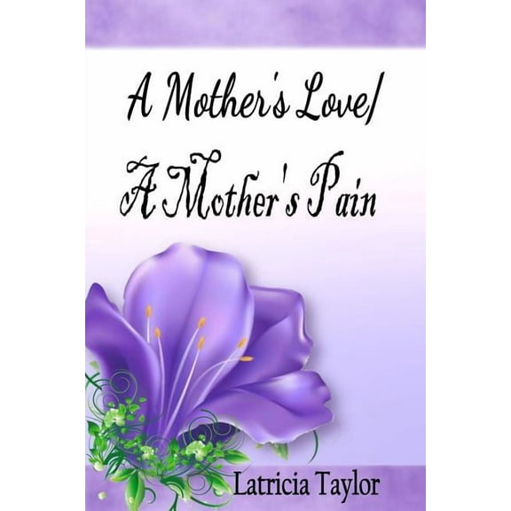 A Mother's Love / A Mother's Pain