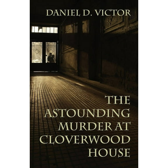 Sherlock Holmes and the American Literat The Astounding Murder At Cloverwood House, Book 6, (Paperback)