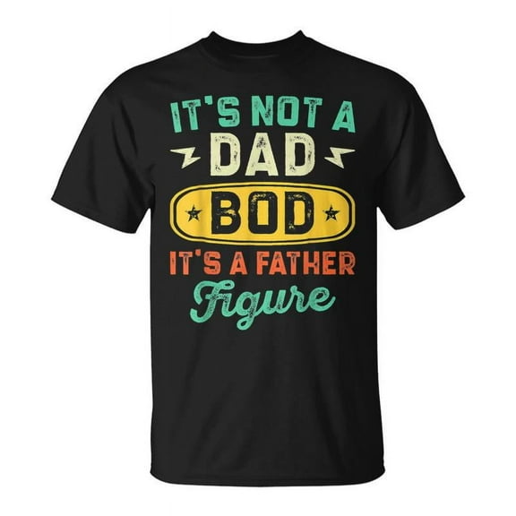 SR Dad Bod For Father Figure Dad Fathers Day T-shirt