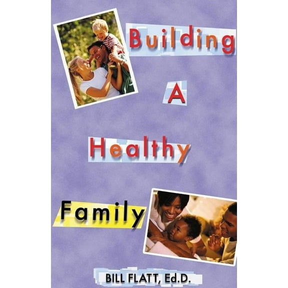 Building A Healthy Family (Paperback)
